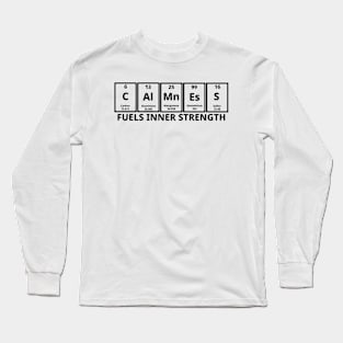 Calmness Fuels Inner Strength Long Sleeve T-Shirt